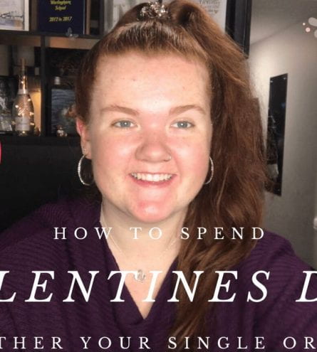 A woman smiles in a room. Text reads: How to spend valentines day whether you're single or not