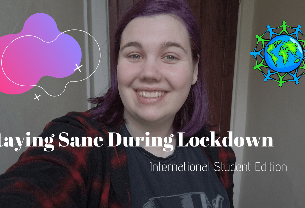 Thumbnail of a girl smiling. It reads: Staying Sane During Lockdown, International Student Edition