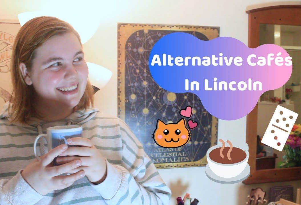 Thumbnail of a girl smiling holding a cup of tea. It reads: alternative cafes in Lincoln