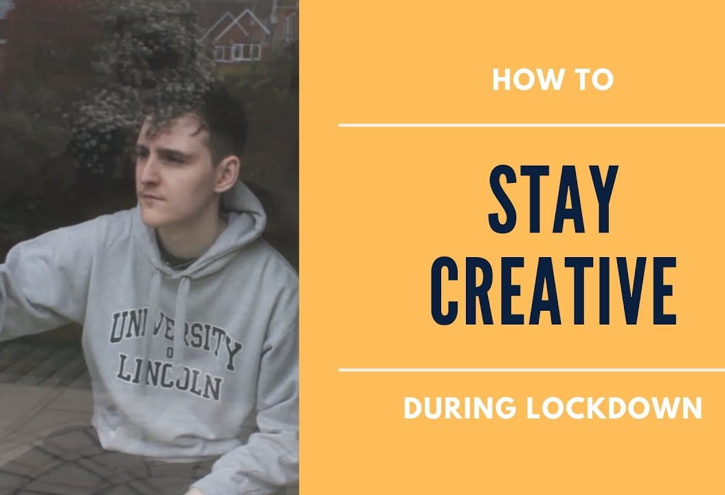 Thumbnail. Man looking bored out of the window. It says how to stay creative during lockdown