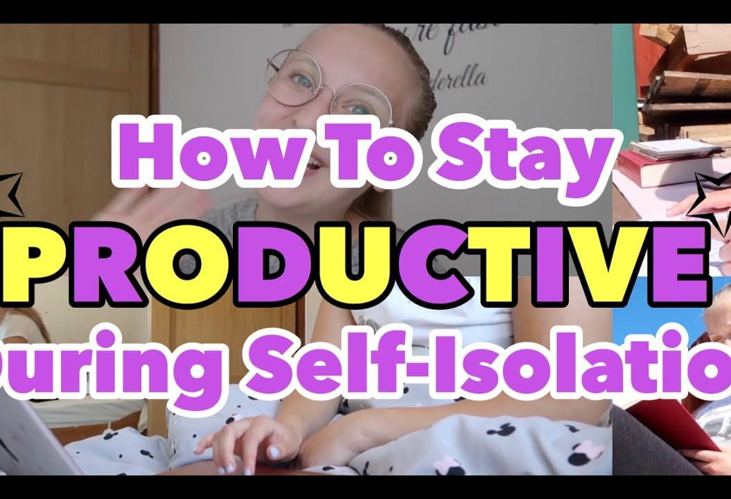 Thumbnail of a girl smiling. It reads: How to stay productive during self isolation.